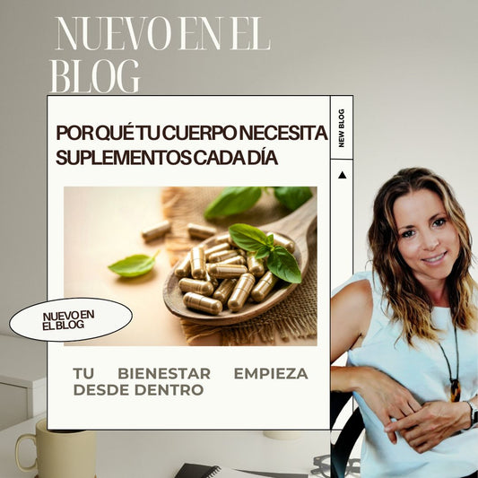 Por qué tu cuerpo necesita suplementos cada día