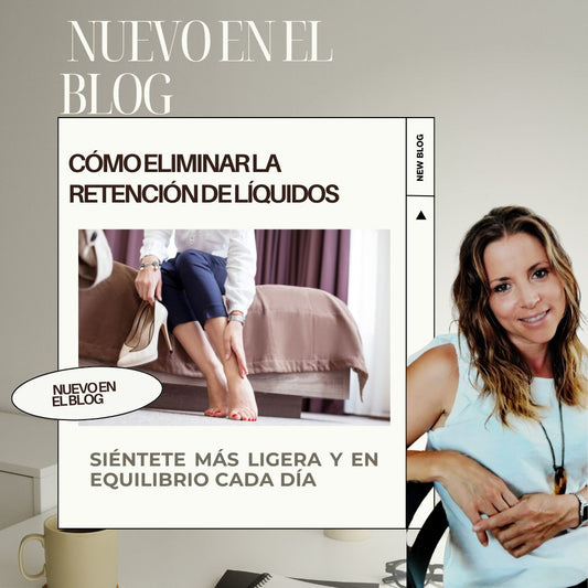 Cómo eliminar la retención de líquidos y sentirte más ligera